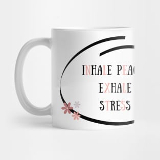 Inhale peace exhale stress Mug